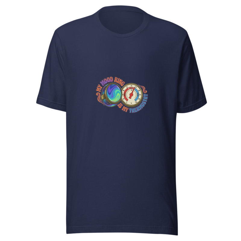 My Mood Ring Is My Thermostat - tshirt