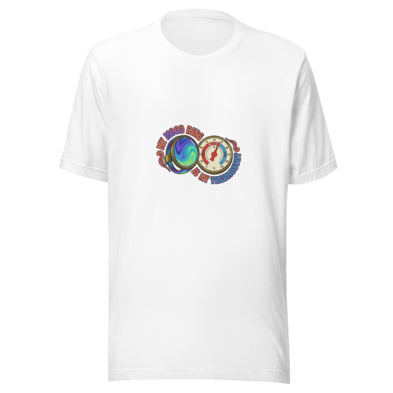 My Mood Ring Is My Thermostat - tshirt