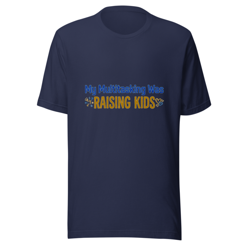 My Multitasking Was Raising Kids - tshirt