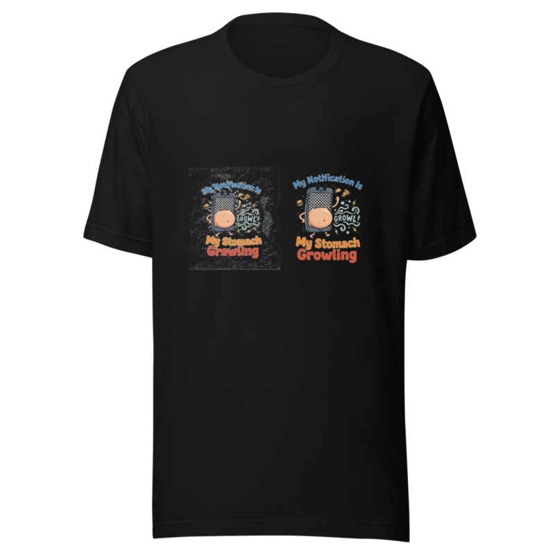 My Notification Is My Stomach Growling - tshirt