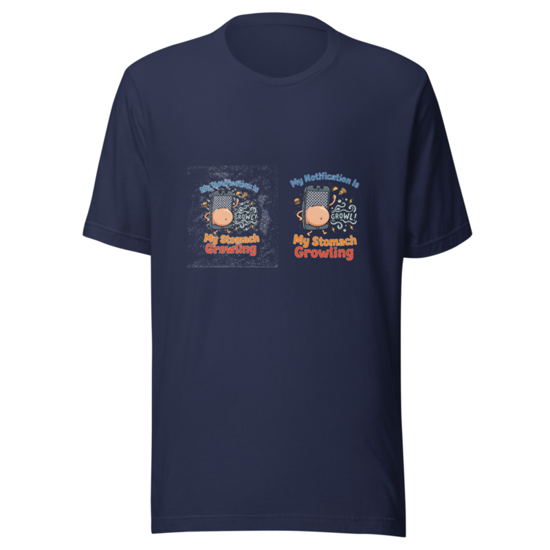 My Notification Is My Stomach Growling - tshirt