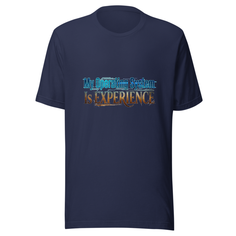 My Operating System Is Experience - tshirt