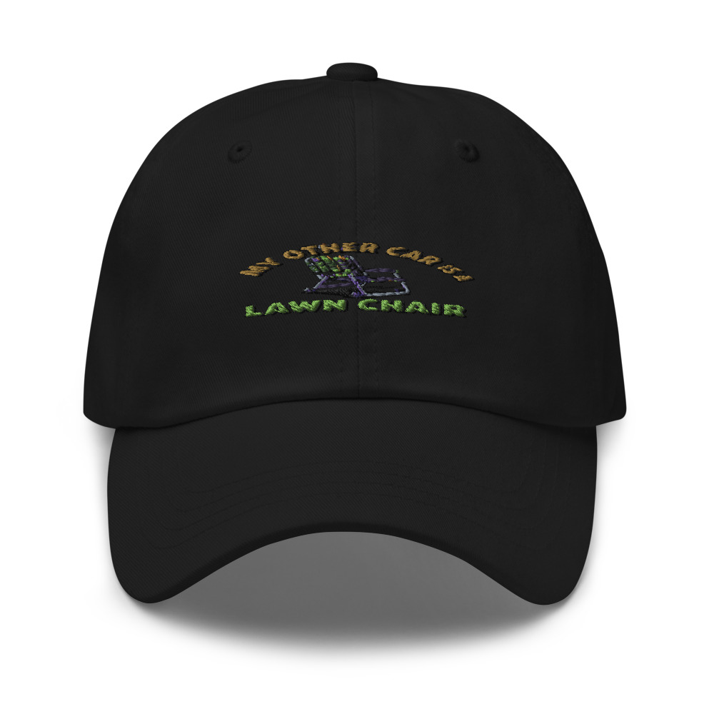 MY OTHER CAR IS A LAWN CHAIR - hat
