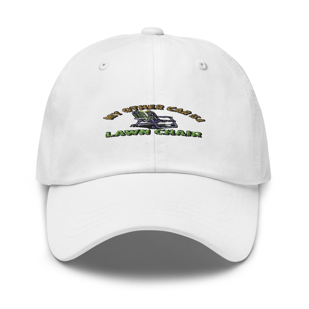 MY OTHER CAR IS A LAWN CHAIR - hat