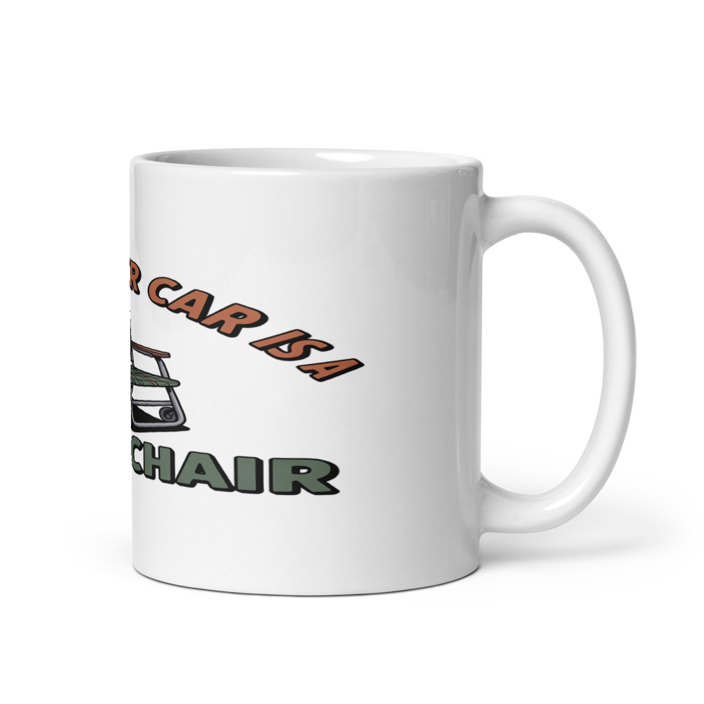 MY OTHER CAR IS A LAWN CHAIR - mug