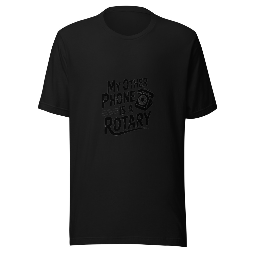 MY OTHER PHONE IS A ROTARY - tshirt