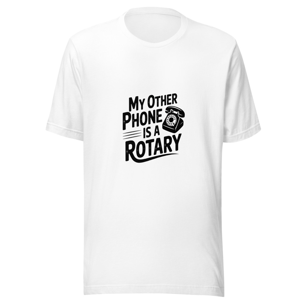 MY OTHER PHONE IS A ROTARY - tshirt