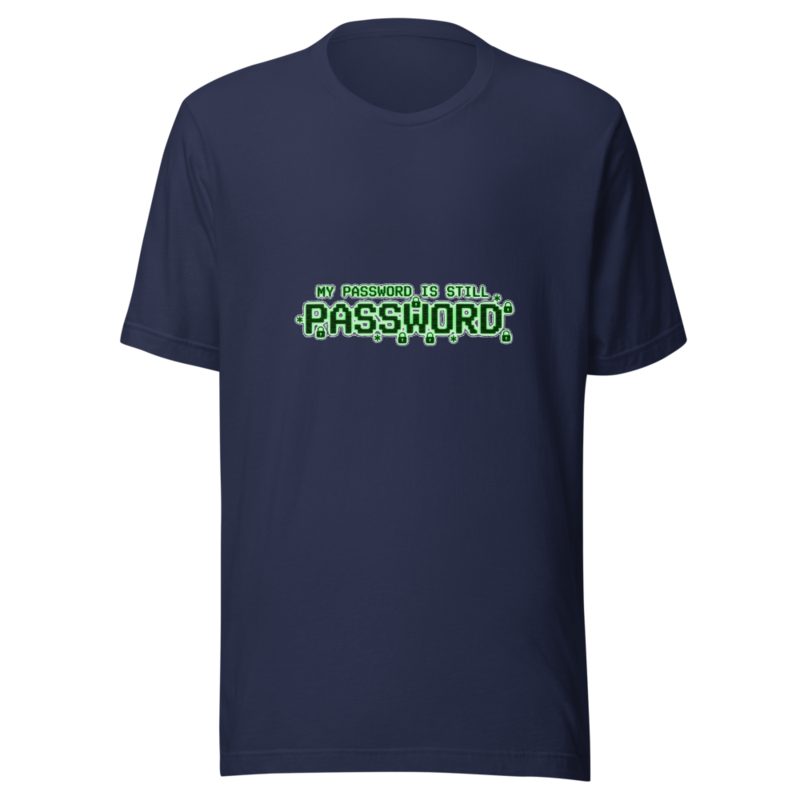 My Password Is Still Password - tshirt