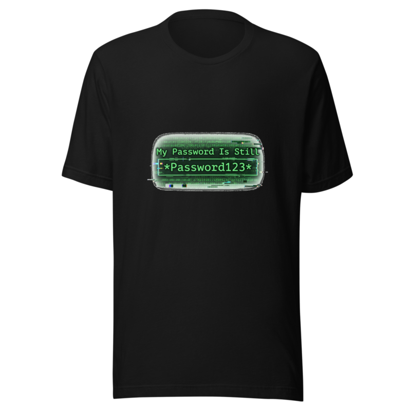 My Password Is Still 'Password123' - tshirt