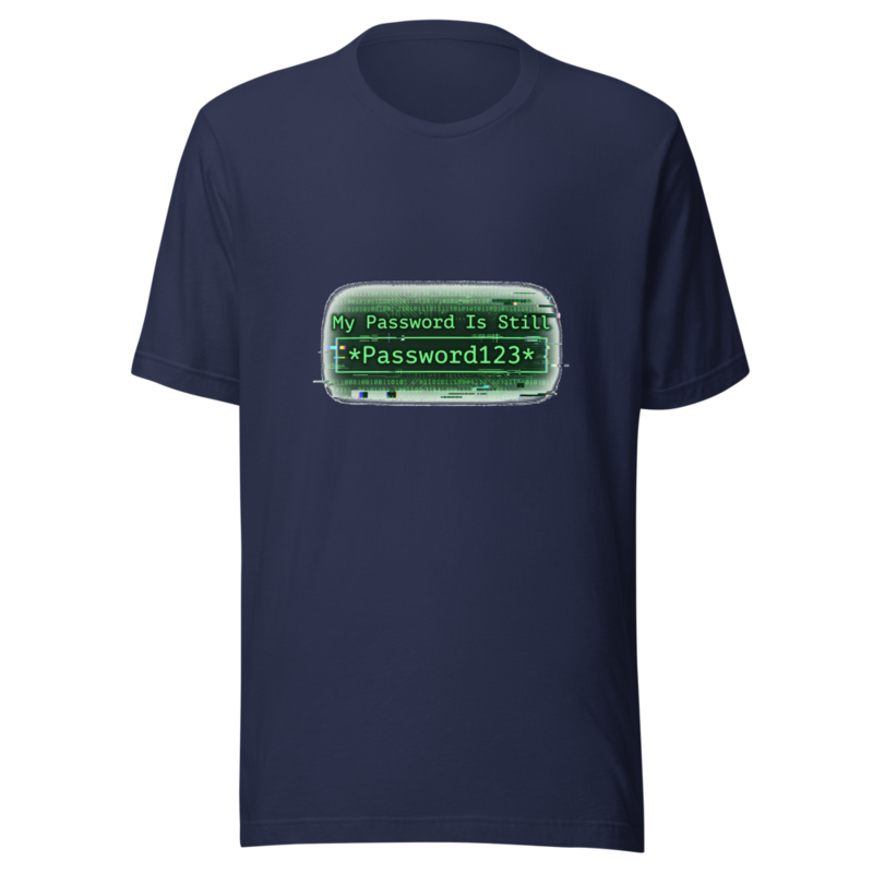 My Password Is Still 'Password123' - tshirt