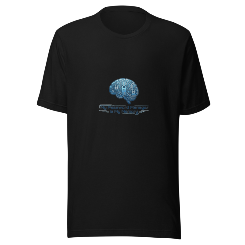 My Password Manager Is My Memory - tshirt