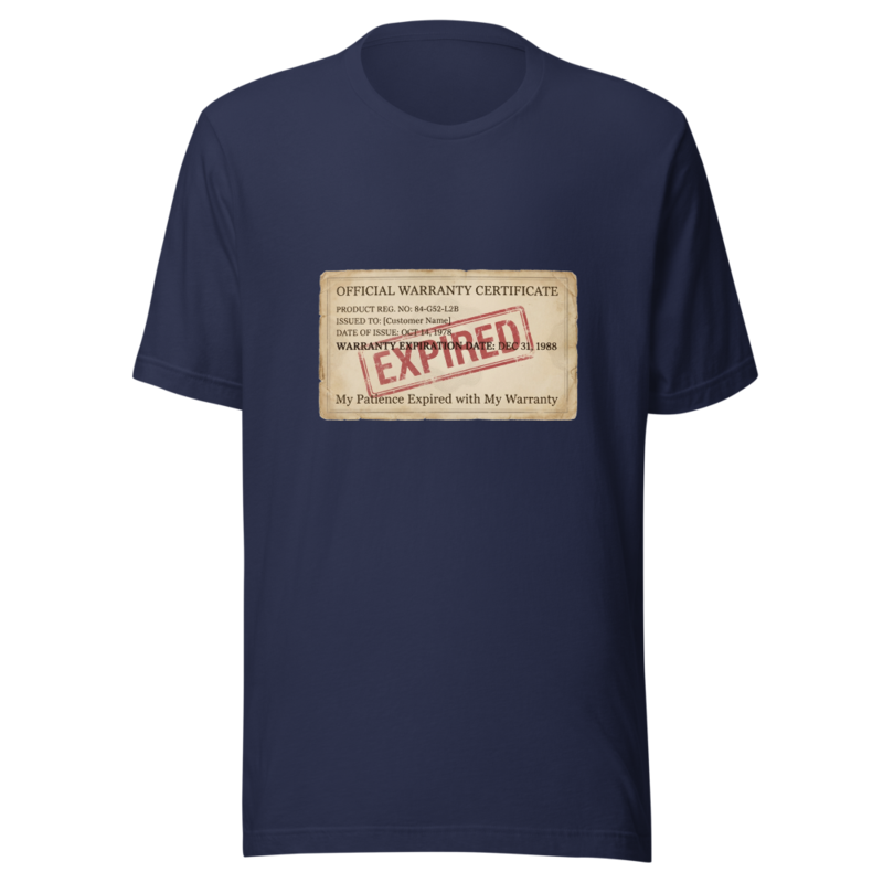 My Patience Expired with My Warranty - tshirt
