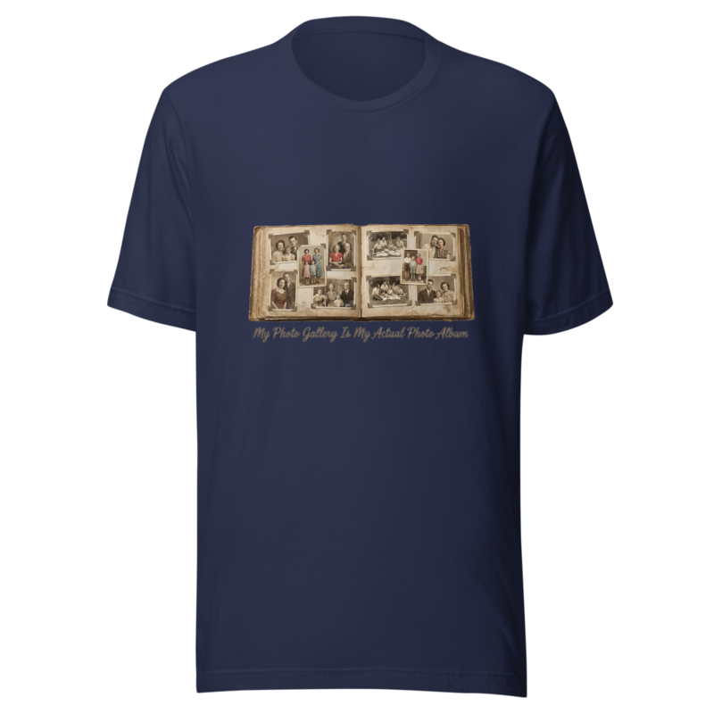 My Photo Gallery Is My Actual Photo Album - tshirt