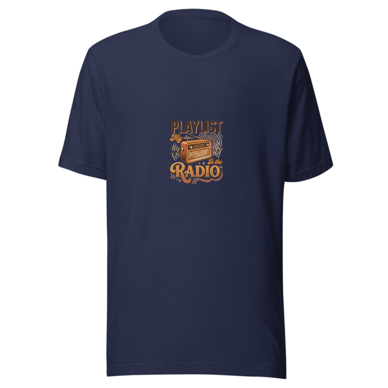 My Playlist Is the Radio - tshirt