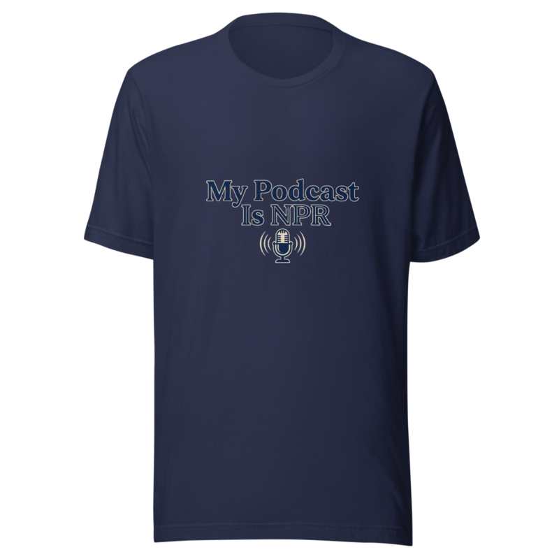 My Podcast Is NPR - tshirt