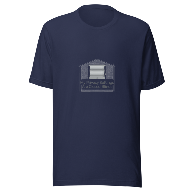 My Privacy Settings Are Closed Blinds - tshirt