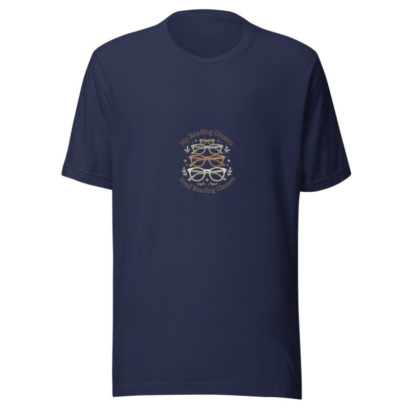 My Reading Glasses Need Reading Glasses - tshirt