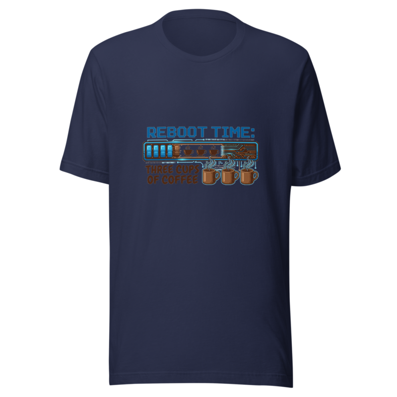 My Reboot Time Is Three Cups of Coffee - tshirt