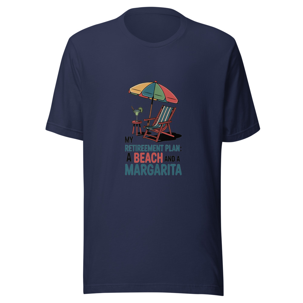 My Retirement Plan: A Beach and a Margarita - tshirt