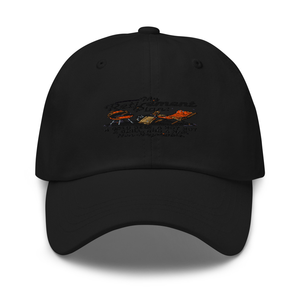 My Retirement Plan: A Cold Beer, a Hot Grill, and a Nap. Non-Negotiable. - hat