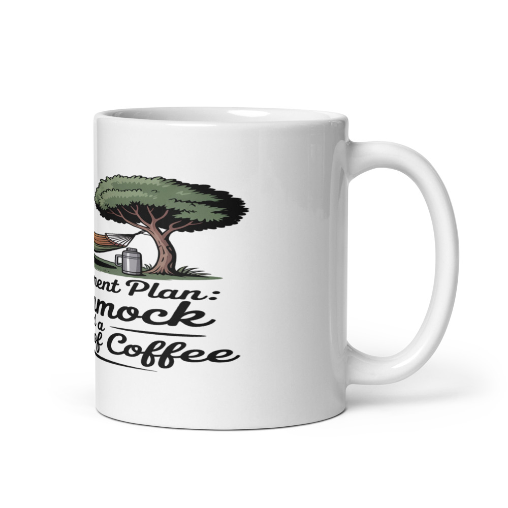 MY RETIREMENT PLAN: A HAMMOCK AND A THERMOS OF COFFEE - mug