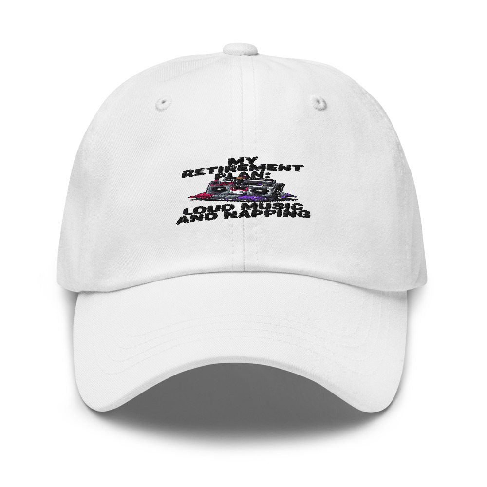 MY RETIREMENT PLAN: LOUD MUSIC AND NAPPING - hat