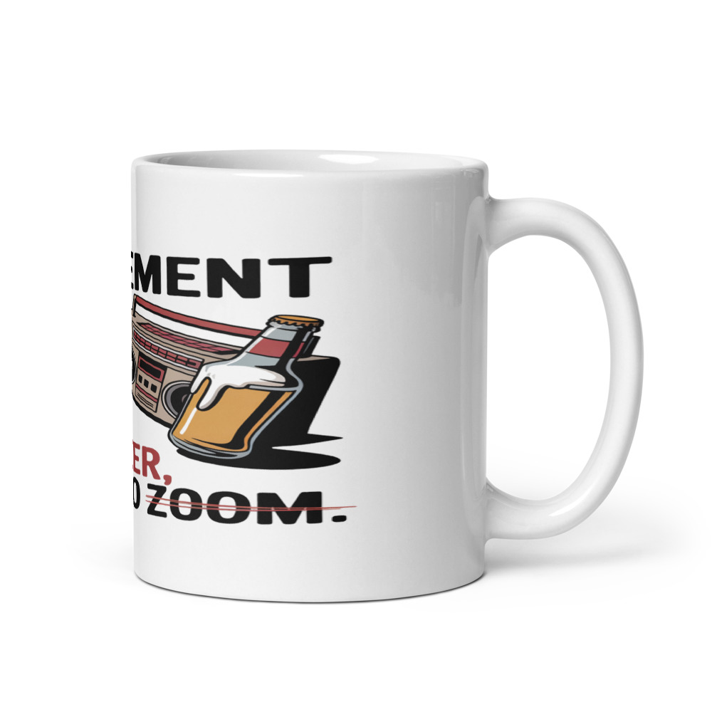 MY RETIREMENT PLAN: LOUD MUSIC, COLD BEER, AND ZERO ZOOM. - mug