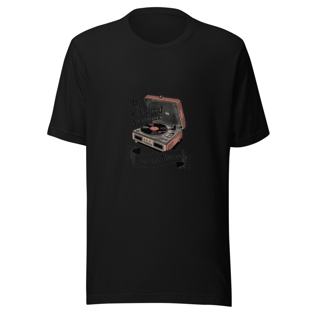 MY RETIREMENT SOUNDTRACK: NAPS AND NIRVANA - tshirt
