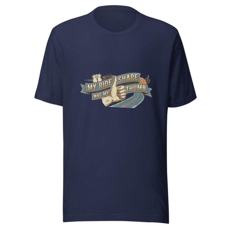 My Ride Share Was My Thumb - tshirt