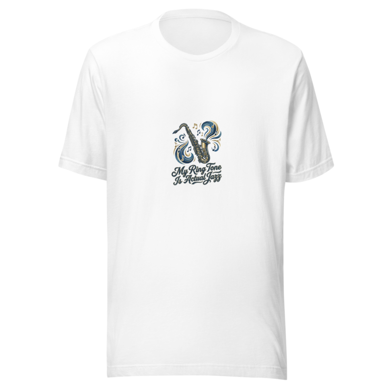 My Ring Tone Is Actual Jazz - tshirt