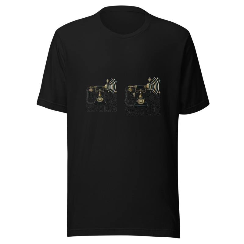 My Ring Tone Was A Ring - tshirt