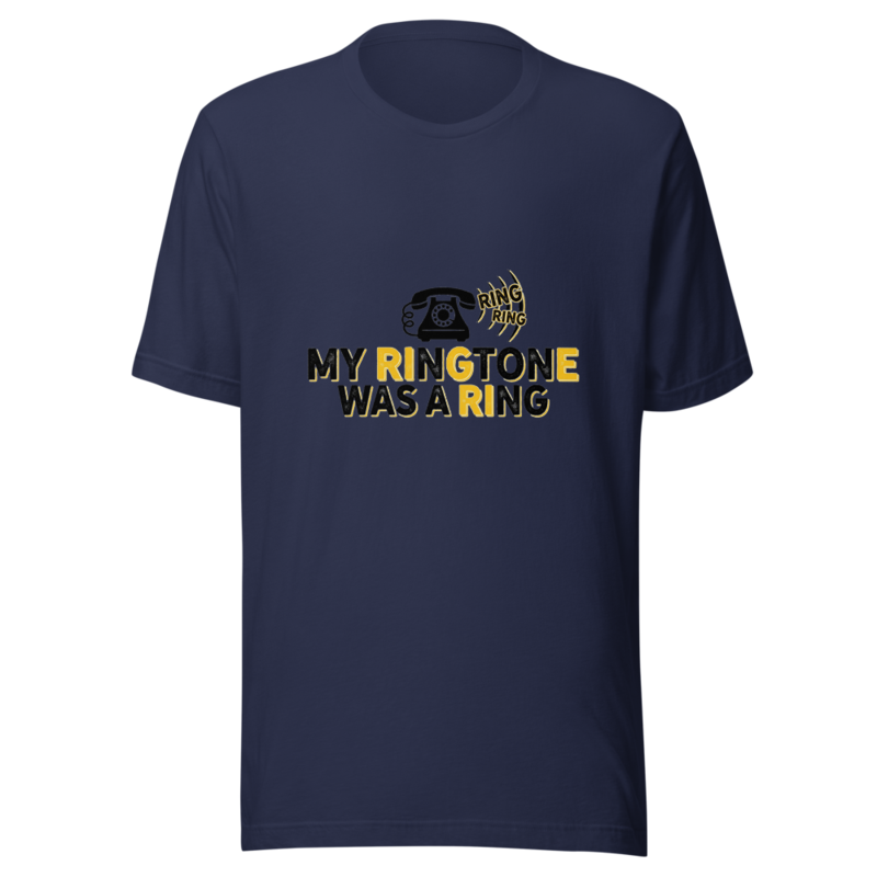 My Ringtone Was A Ring - tshirt