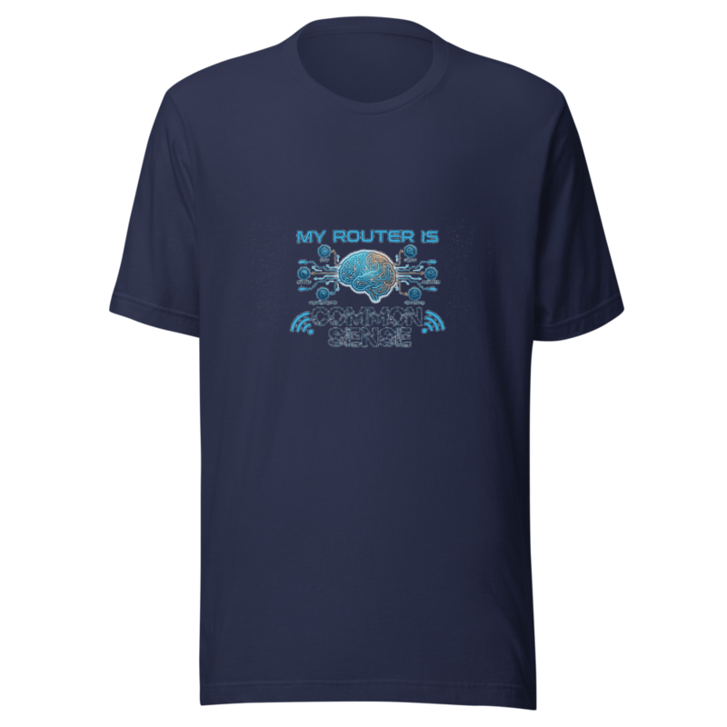 My Router Is Common Sense - tshirt