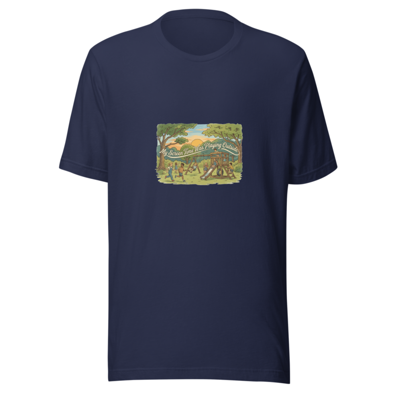 My Screen Time Was Playing Outside - tshirt
