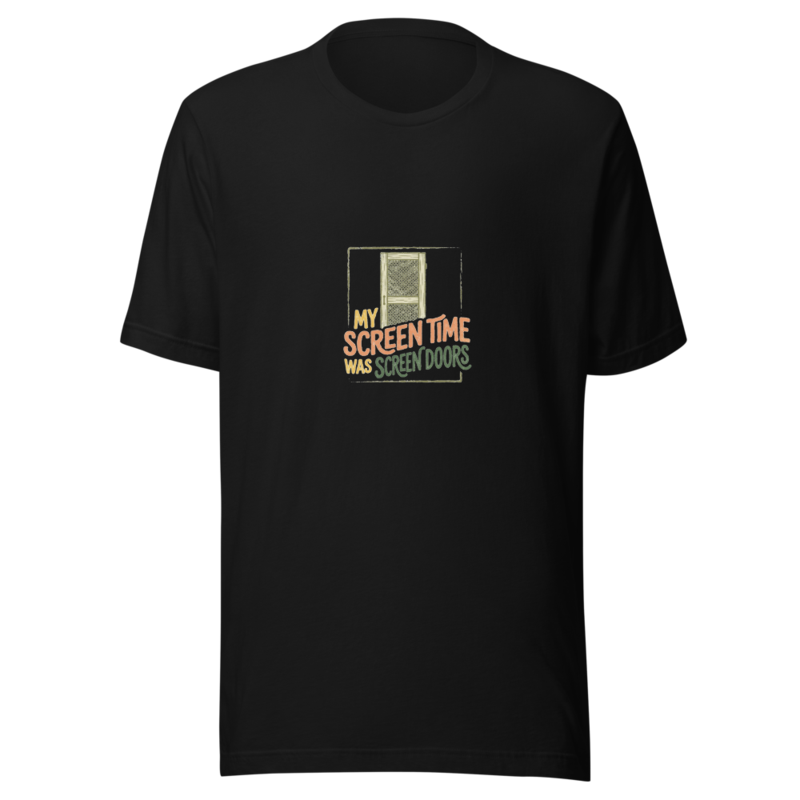 My Screen Time Was Screen Doors - tshirt