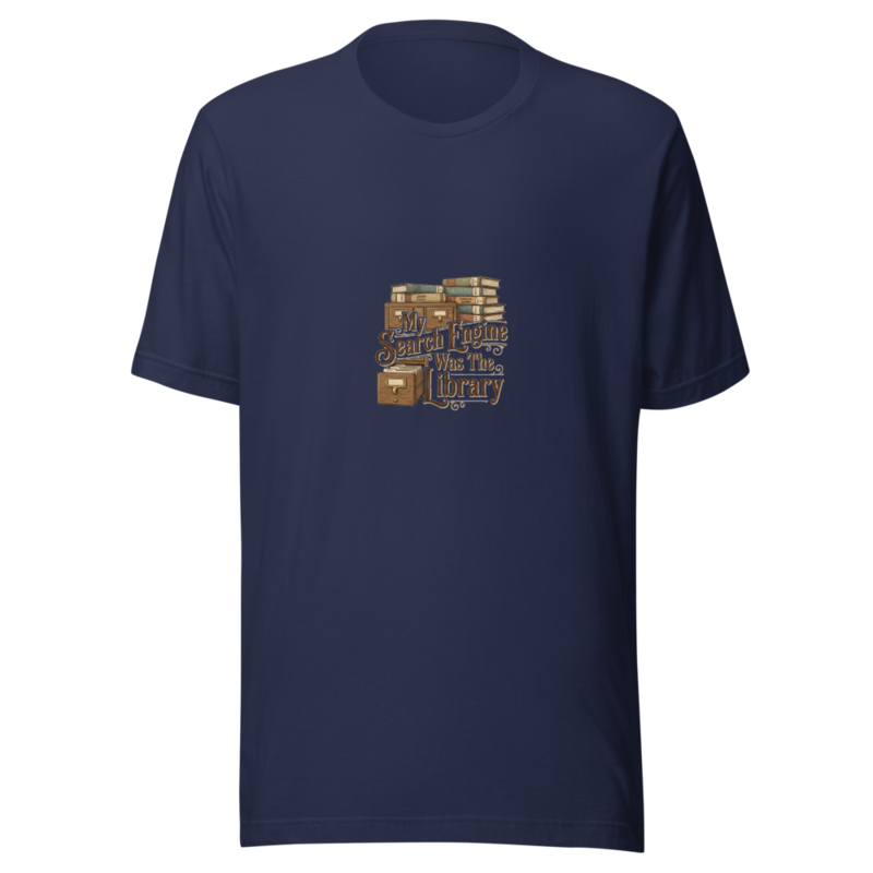 My Search Engine Was The Library - tshirt