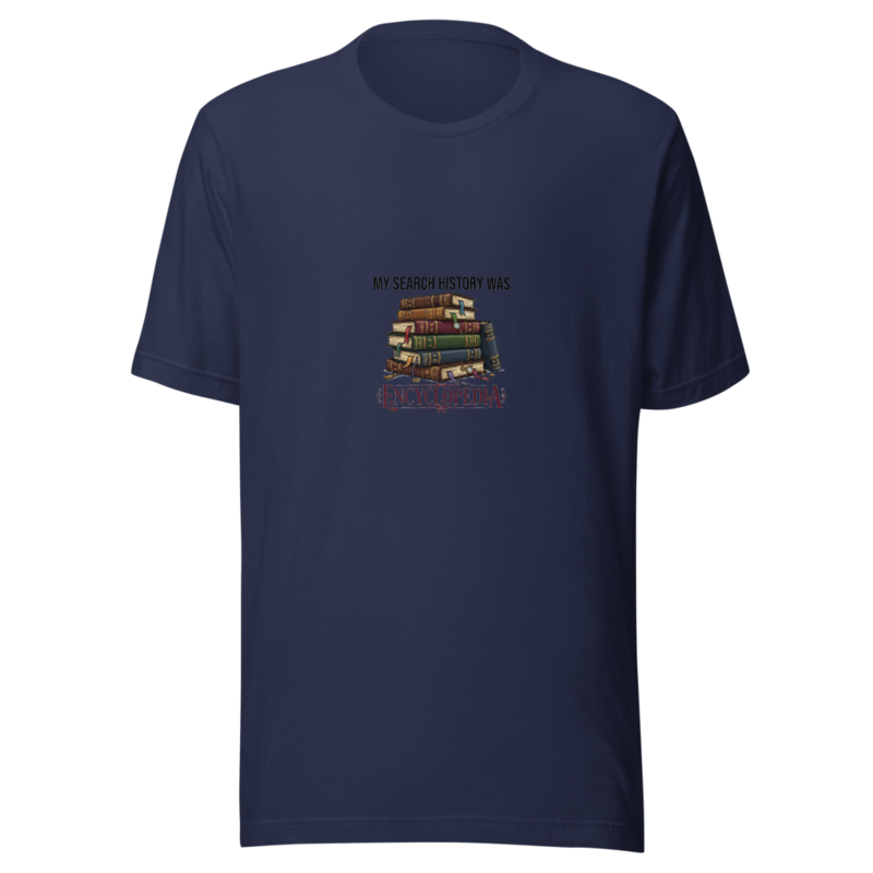 My Search History Was Encyclopedia - tshirt
