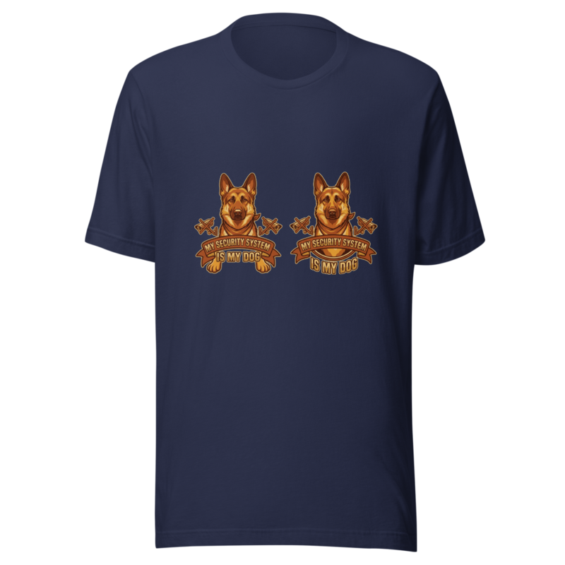 My Security System Is My Dog - tshirt