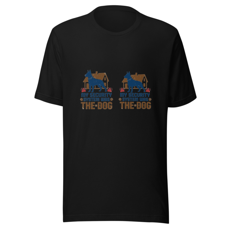 My Security System Was The Dog - tshirt