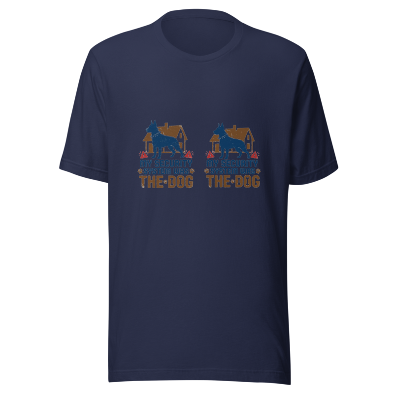 My Security System Was The Dog - tshirt