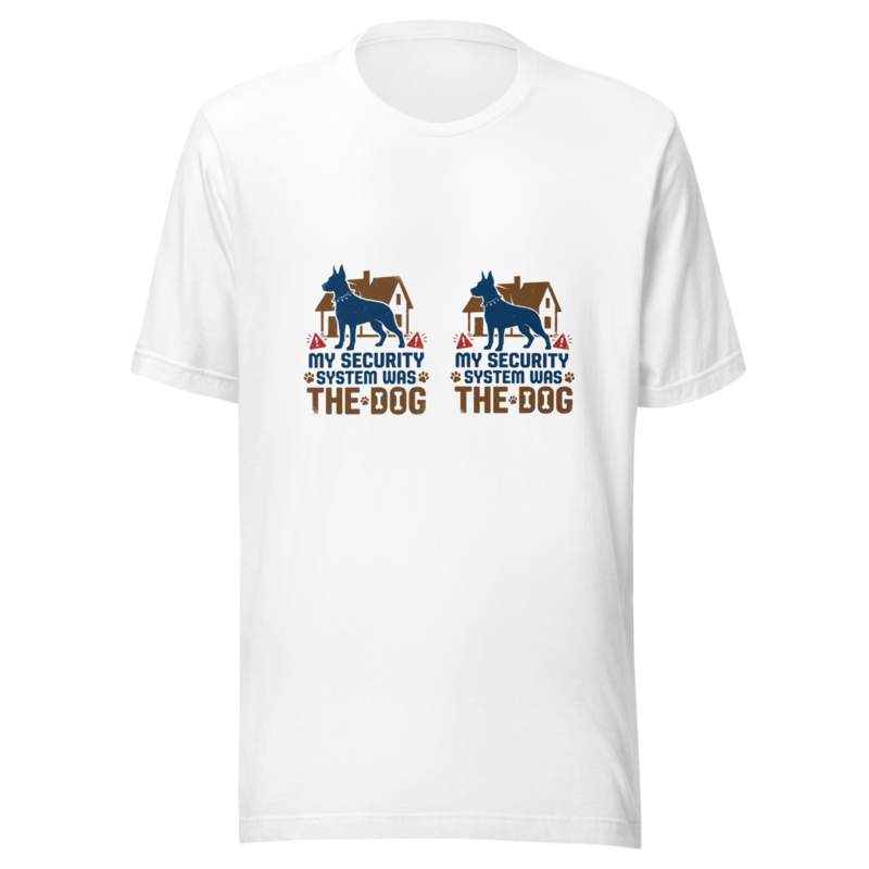 My Security System Was The Dog - tshirt