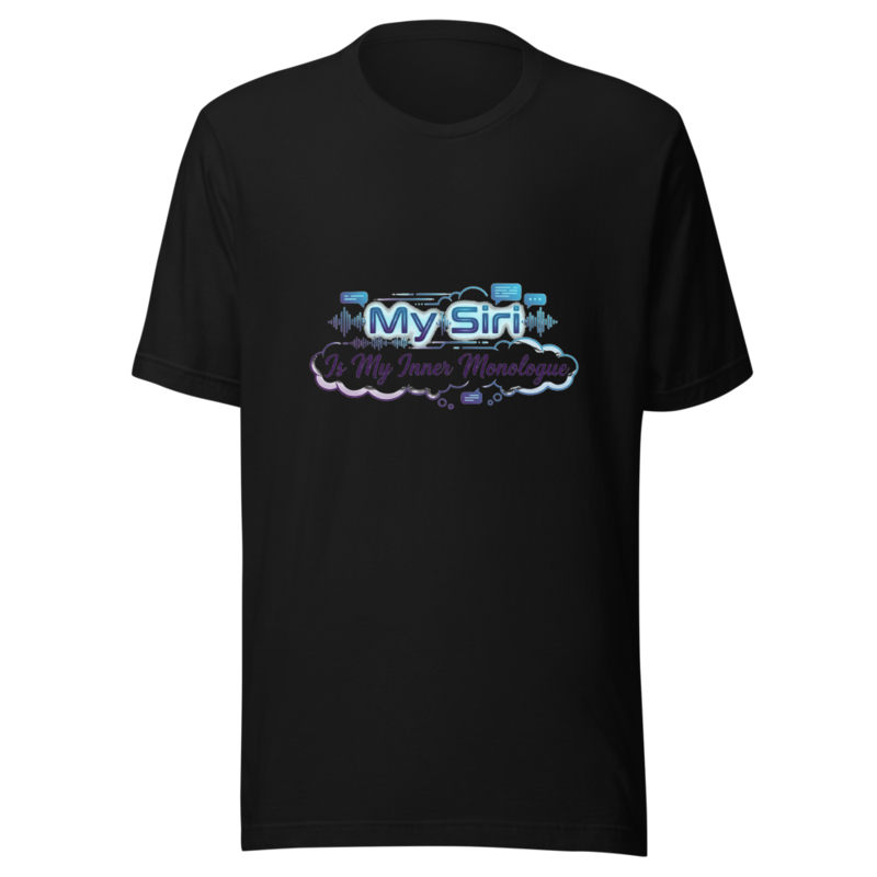 My Siri Is My Inner Monologue - tshirt