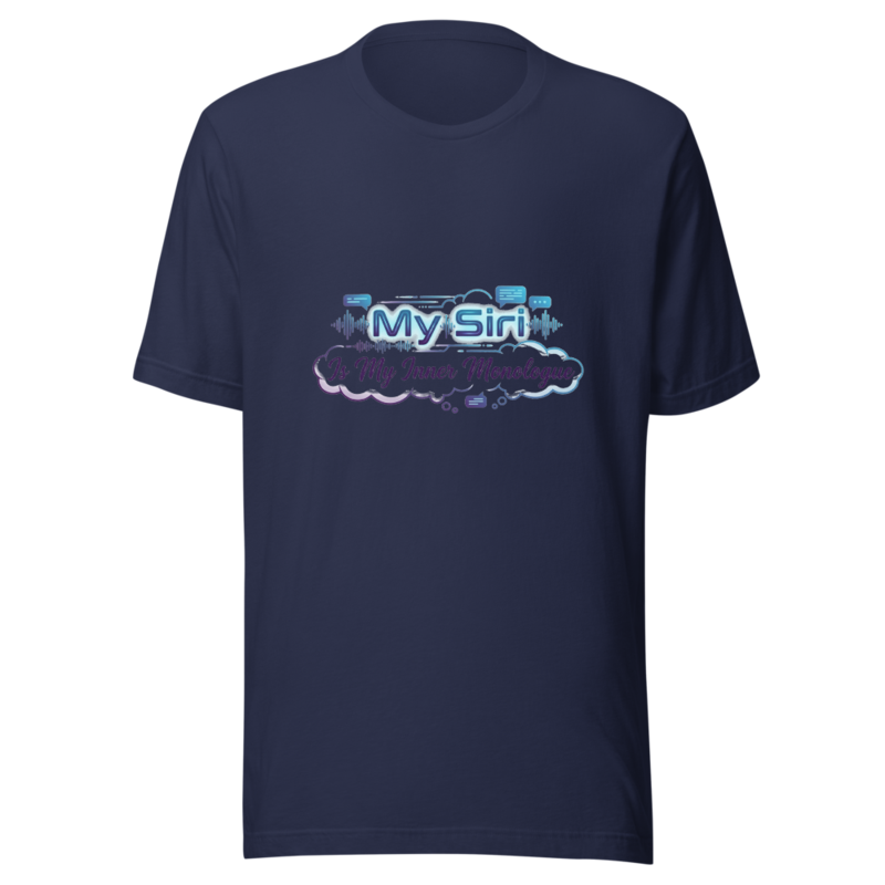My Siri Is My Inner Monologue - tshirt