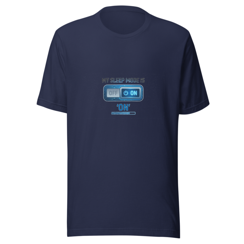 My Sleep Mode Is 'On' - tshirt
