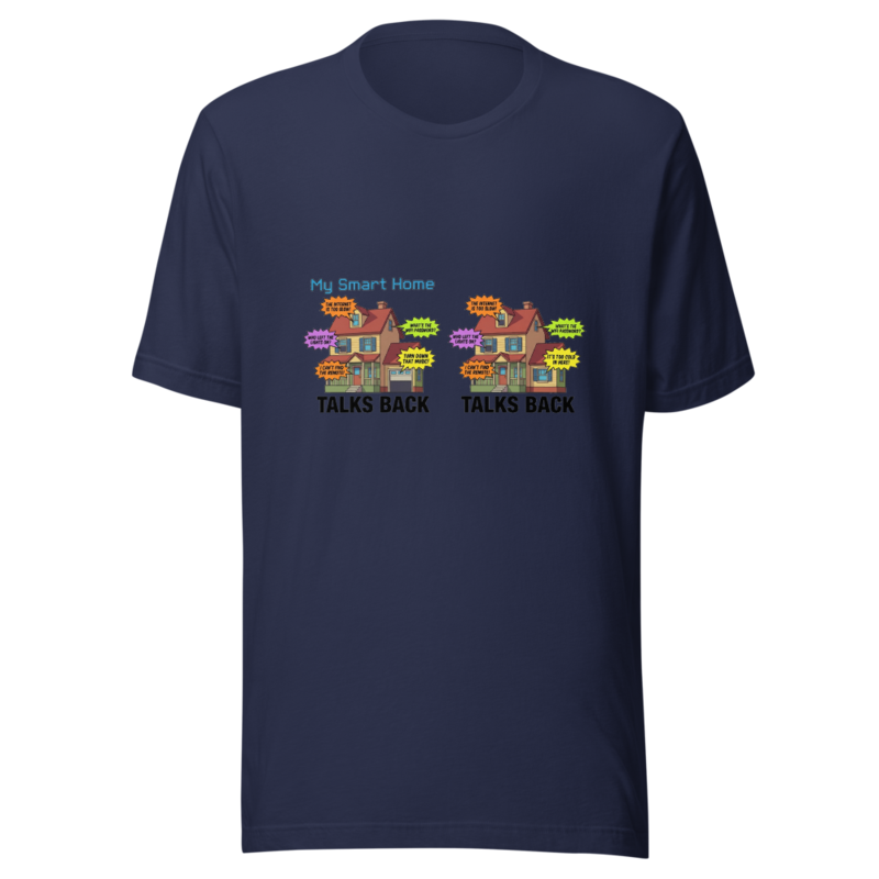 My Smart Home Talks Back - tshirt