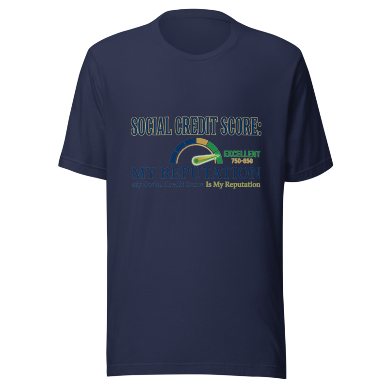 My Social Credit Score Is My Reputation - tshirt
