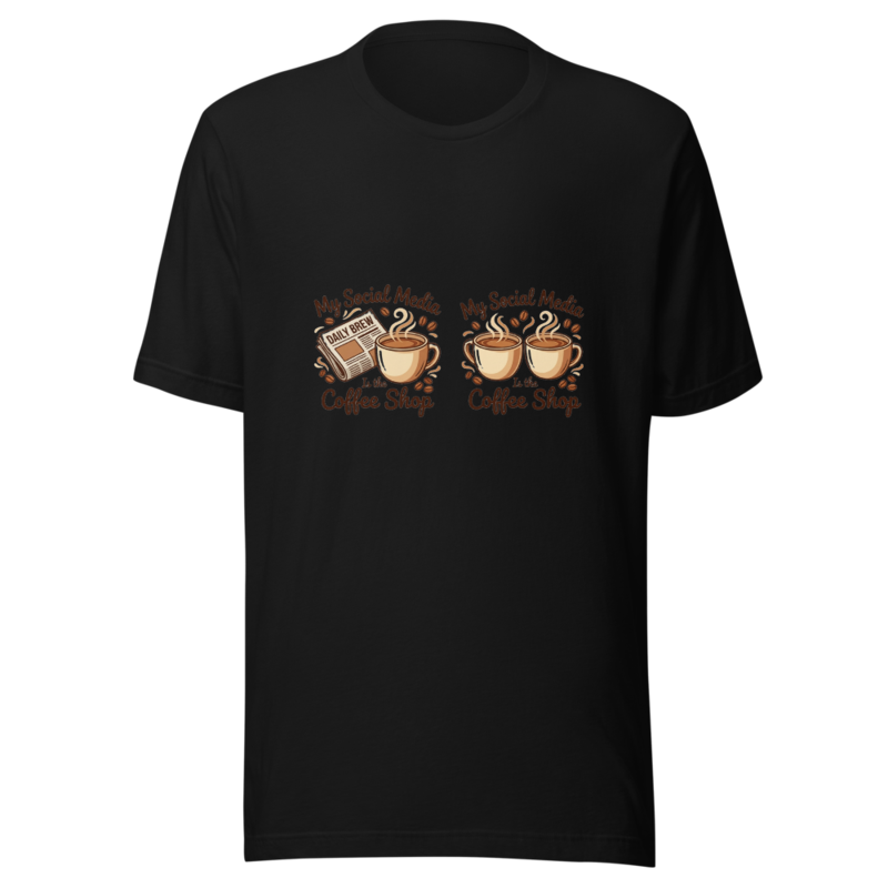My Social Media Is the Coffee Shop - tshirt