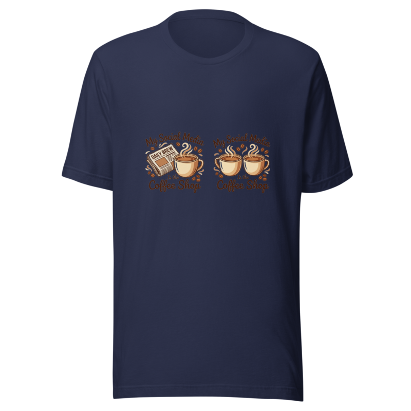 My Social Media Is the Coffee Shop - tshirt