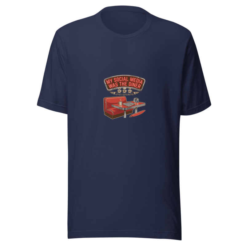 My Social Media Was The Diner - tshirt