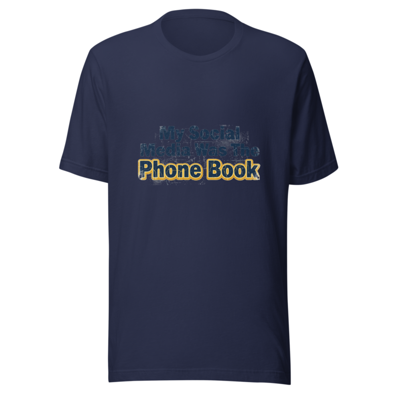 My Social Media Was The Phone Book - tshirt
